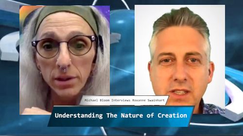 Understanding The Nature Of Creation with Roxanne Swainhart