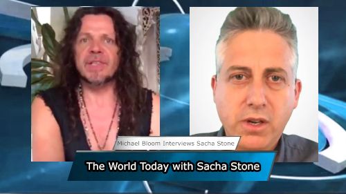 The World Today with Sacha Stone. An interview with Michael Bloom